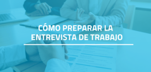 Prepara Entrevista de Trabajo